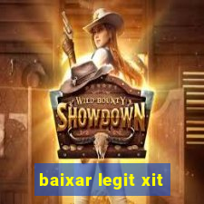 baixar legit xit